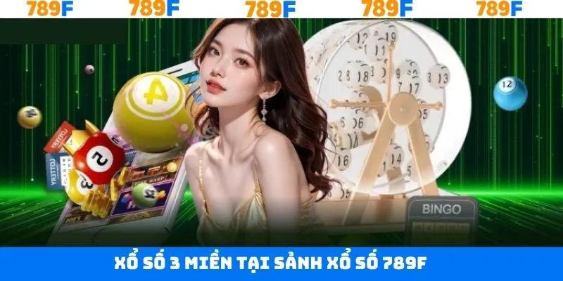 Tham gia lô đề 3 miền quen thuộc tại 789F Tham gia lô đề 3 miền quen thuộc tại 789F