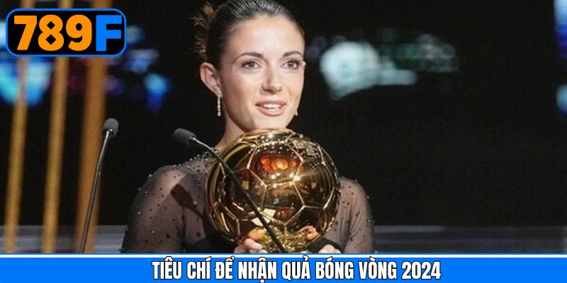 Quy định về giải Quả bóng vàng nữ năm 2024