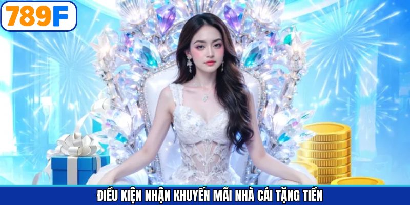 Điều kiện cần khi tham gia nhận tiền khuyến mãi